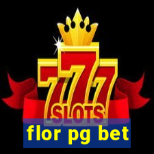 flor pg bet